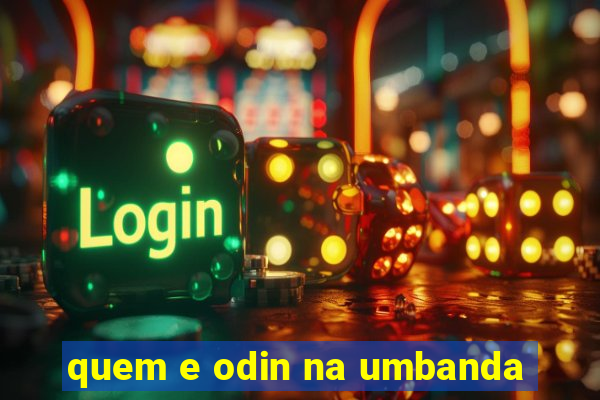 quem e odin na umbanda